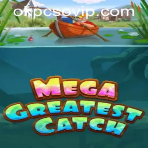 MegaGreatestCatch: Dive into the Most Thrilling Gaming Experience