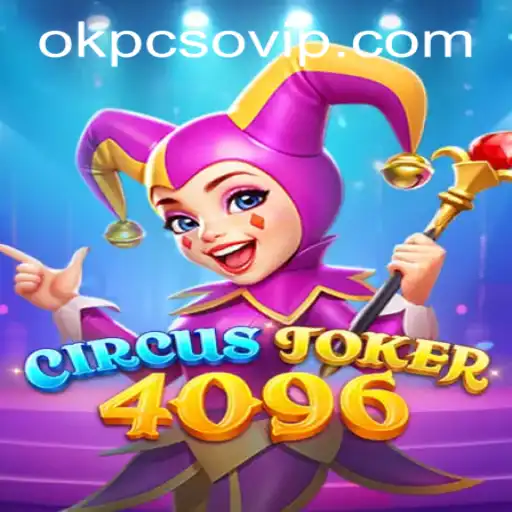 CircusJoker4096: A Thrilling Gaming Experience with OK PCSO Login